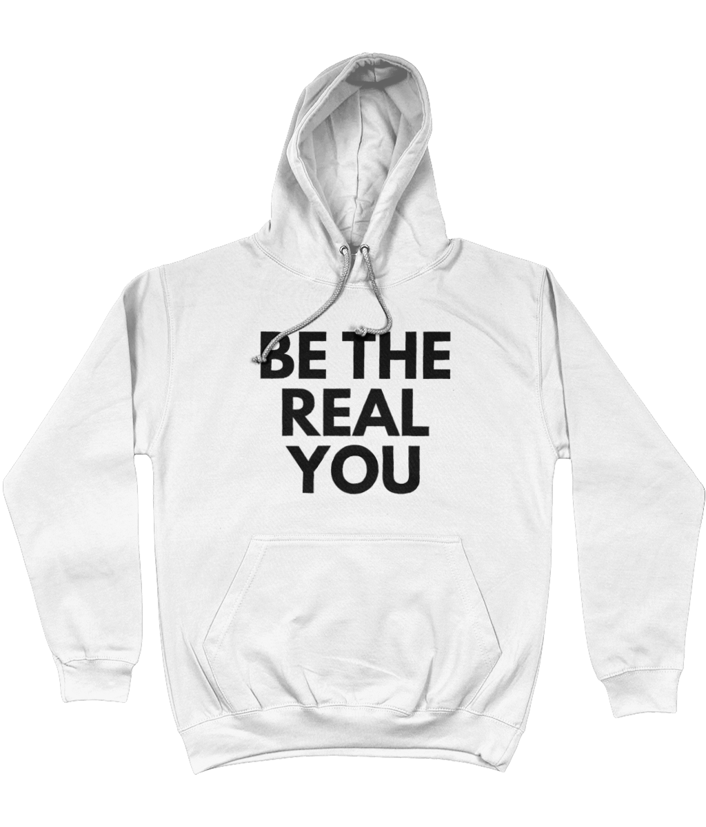 Be The Real You Hoodie